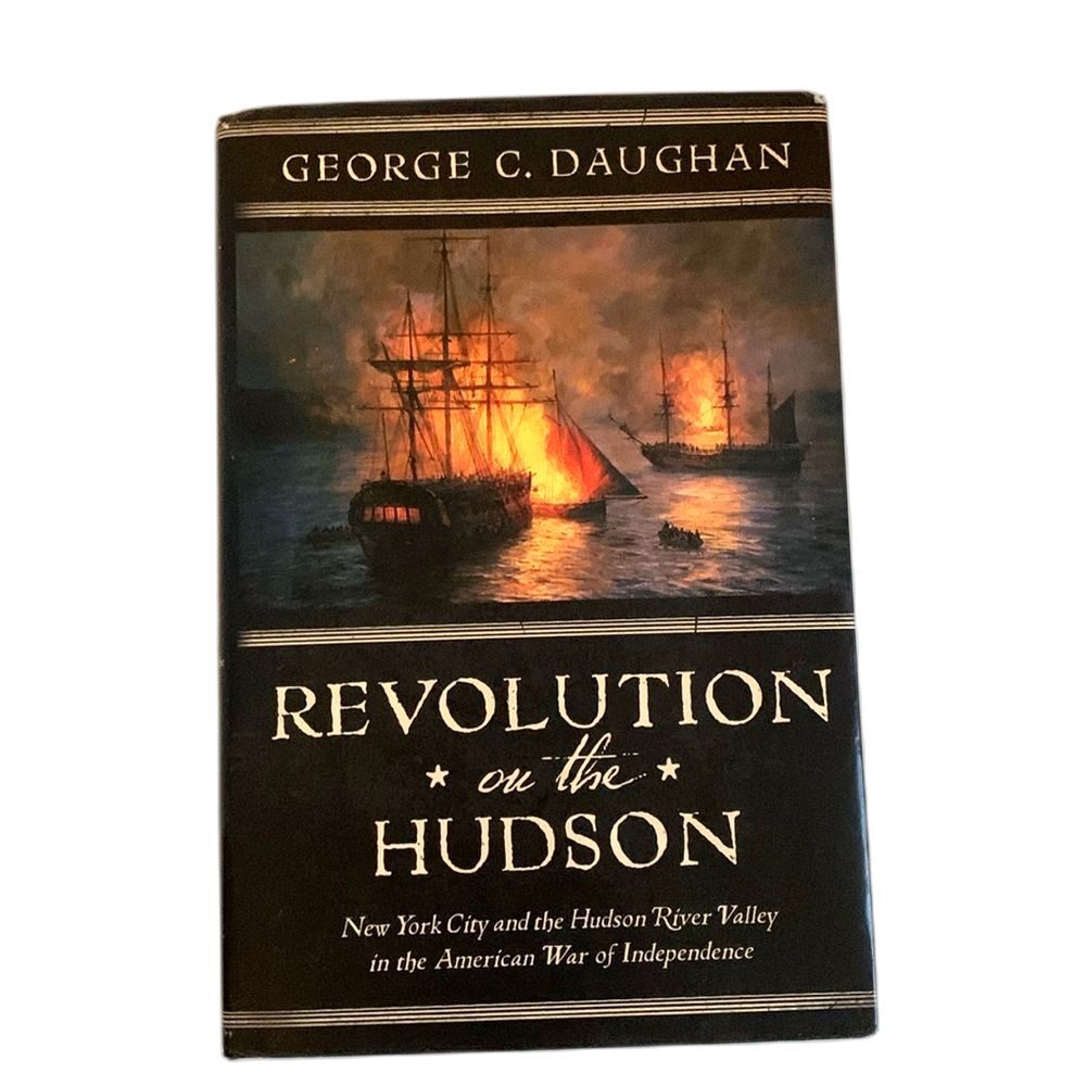 Revolution On The Hudson by George C. Daughan 2016 First Edition W.W. Norton
